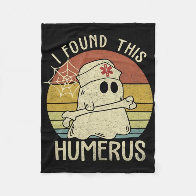 I Found This Humerus Funny Halloween Nurse Fall Sc Fleece Blanket (Front)