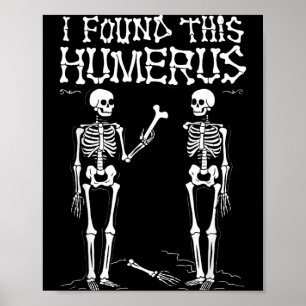 I Found This Humerus Funny Halloween Skeleton Poster