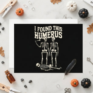 I Found This Humerus Funny Skeleton Halloween  Invitation