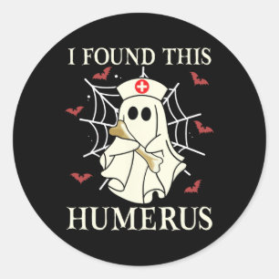 I Found This Humerus Ghost Nurse Funny Halloween Classic Round Sticker