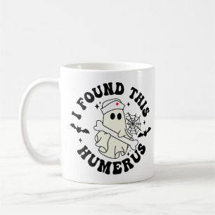 I Found This Humerus - Halloween Cute Ghost Nurse Coffee Mug