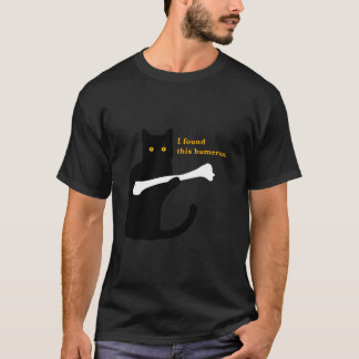 I Found This Humerus Humourous Cat Lover Gift Cat  T-Shirt
