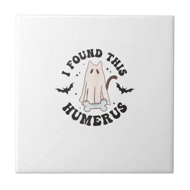 I Found This Humerus Humourous Funny Halloween Cat Ceramic Tile (Front)