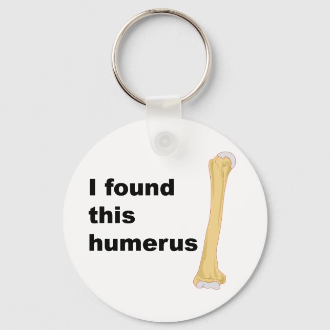 I Found This Humerus Key Ring (Front)