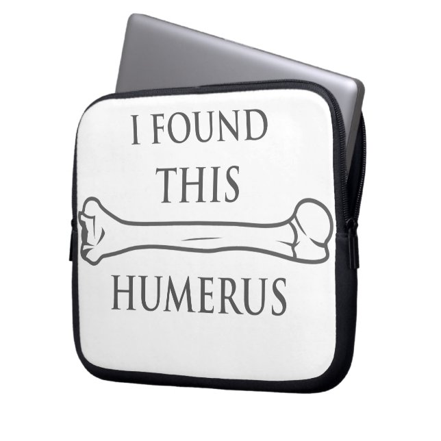 I Found This Humerus Laptop Sleeve (Front Left)