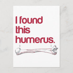 I found this humerus postcard