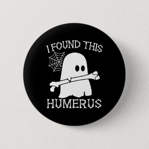 I Found This Humerus Pun Joke Humourous Halloween 6 Cm Round Badge