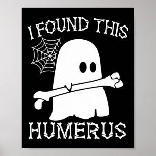 I Found This Humerus Pun Joke Humourous Halloween  Poster