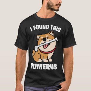 I Found This Humerus   Shiba Inu T-Shirt