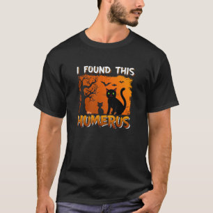 I Found This Humerus – Spooky Cats T-Shirt