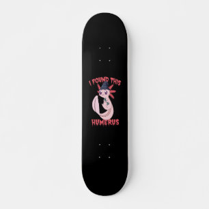 I Found This Humerus Spooky Halloween Axolotl Bone Skateboard