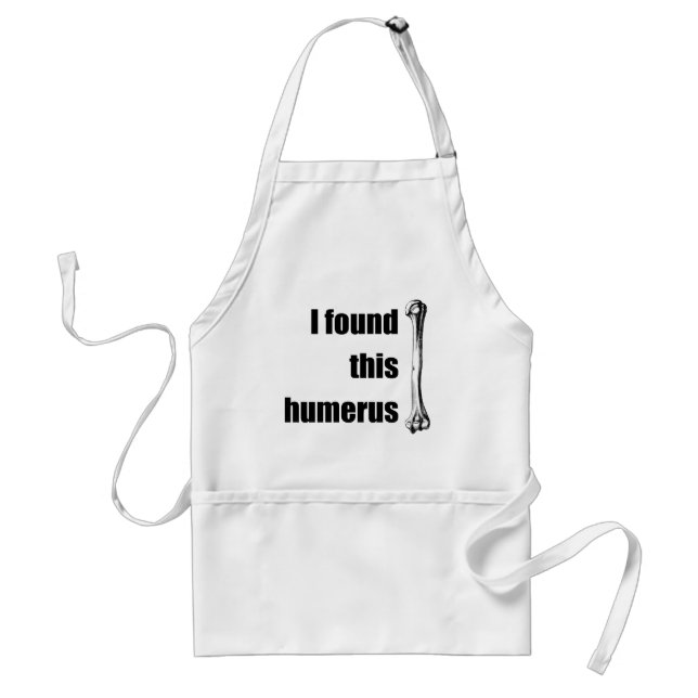 I Found This Humerus Standard Apron (Front)