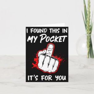 I Found This in My Pocket Its for You On Back Card