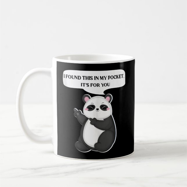 I Found This In My Pocket Panda Middle Finger Joke Coffee Mug (Left)