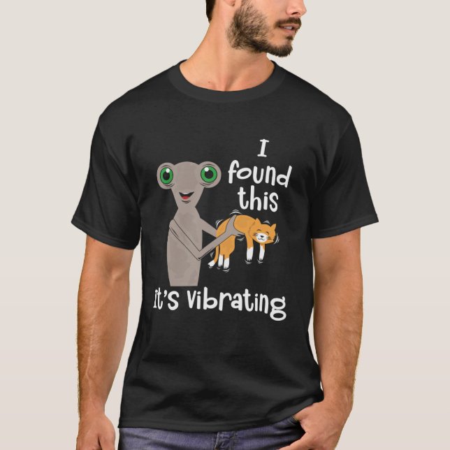 I Found Vibrating Cat and Alien T-Shirt (Front)