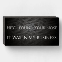 I found your nose
