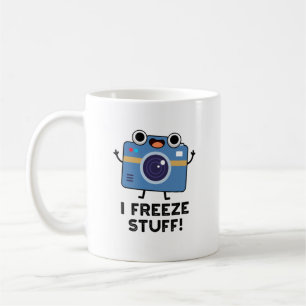 I Freeze Stuff Funny Camera Pun  Coffee Mug