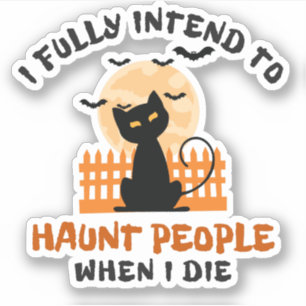 I Fully Intend To Haunt People – Funny Halloween 3