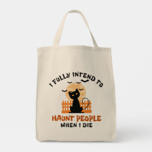 I Fully Intend To Haunt People – Funny Halloween 3 Tote Bag