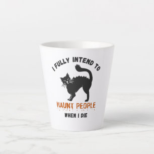 I Fully Intend To Haunt People – Funny Halloween Latte Mug