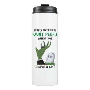 I Fully Intend To Haunt People – Funny Halloween Thermal Tumbler