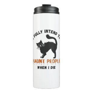 I Fully Intend To Haunt People – Funny Halloween Thermal Tumbler