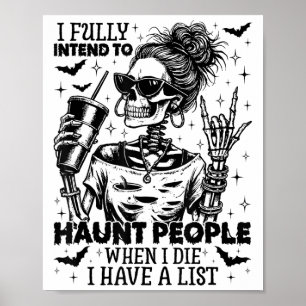 I Fully Intend To Haunt People Funny Messy Bun Ske Poster