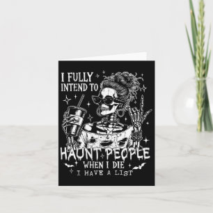 I Fully Intend To Haunt People When I Die1 Card