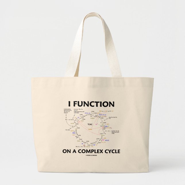 I Function On A Complex Cycle (Krebs Cycle Humour) Large Tote Bag (Front)