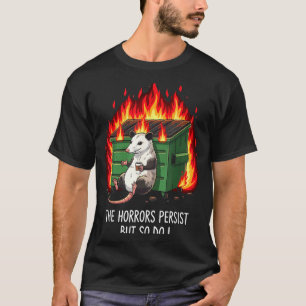 I Funny Horrors Persist So Possum Meme T-Shirt