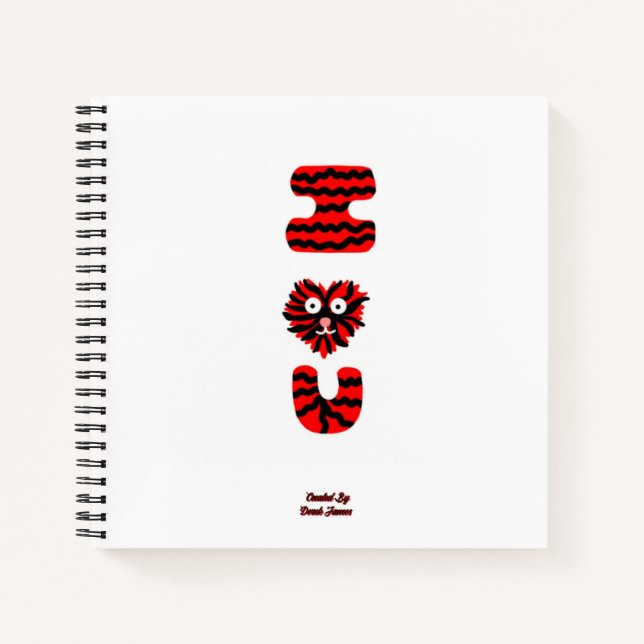 I Fuzzy U Spiral Notebook (Front)