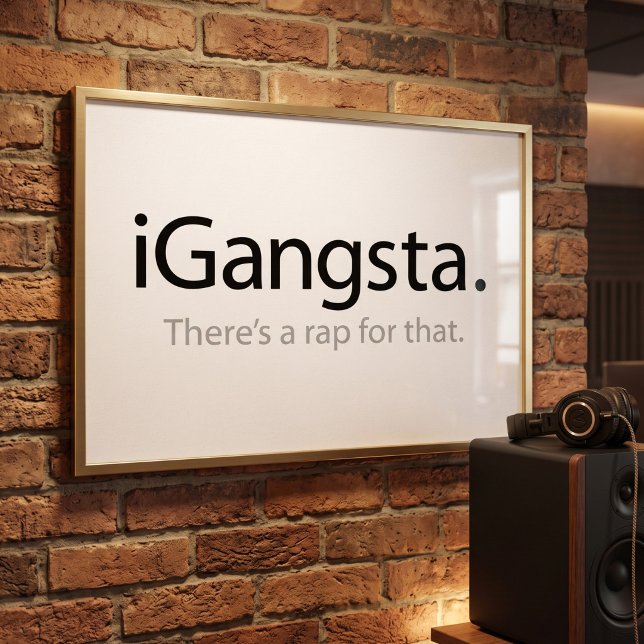 i Gangsta - Clever Meme Gangster Rap Poster (Creator Uploaded)