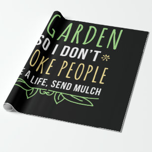 I Garden So I Don't Choke People Save A Life Wrapping Paper