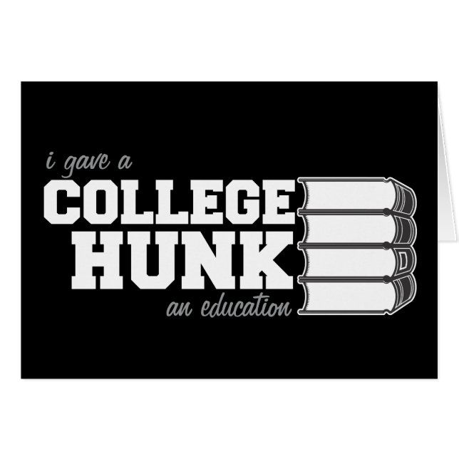 I Gave A College Hunk An Education (Front Horizontal)