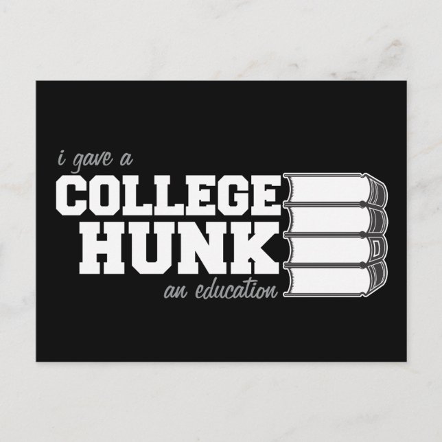 I Gave A College Hunk An Education Postcard (Front)
