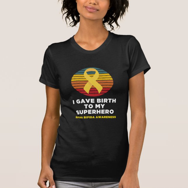 I Gave Birth To My Superhero- Spina Bifida T-Shirt (Front)
