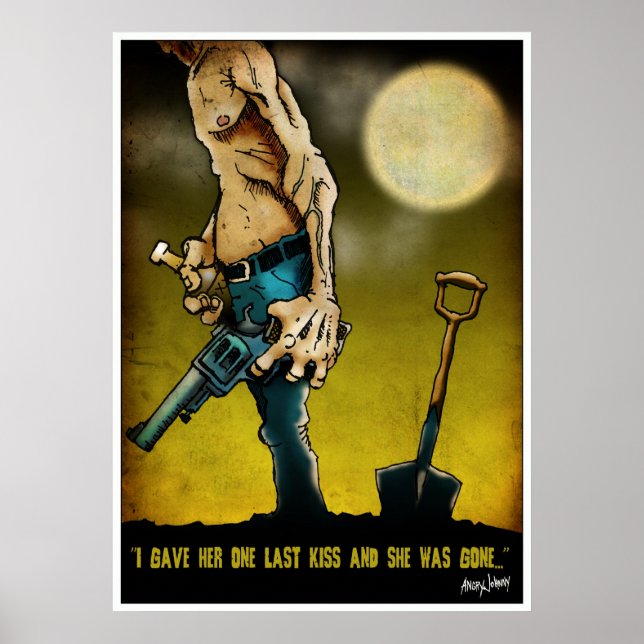 "I Gave Her One Last Kiss And She Was Gone" Poster (Front)