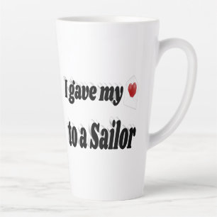 I Gave My Heart to a Sailor black text Latte Mug