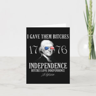 I Gave Them Es 1776 Independence Card