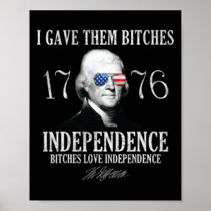 I Gave Them Es 1776 Independence Poster
