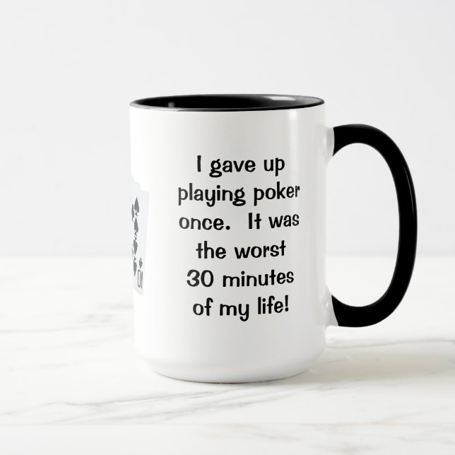 I Gave Up Poker Once Mug (Right)