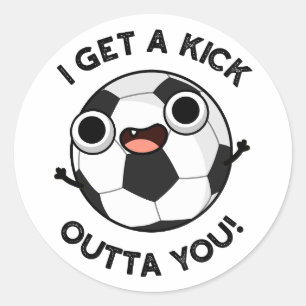 I Get A Fick Outta You Funny Soccer Pun  Classic Round Sticker