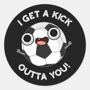 I Get A Fick Outta You Funny Soccer Pun Dark BG Classic Round Sticker