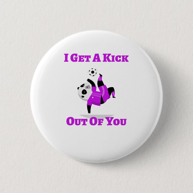 I Get a Kick Out of You 6 Cm Round Badge (Front)