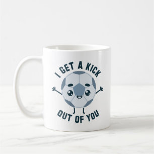 I Get A Kick Out Of You Coffee Mug