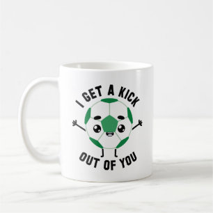 I Get A Kick Out Of You Coffee Mug