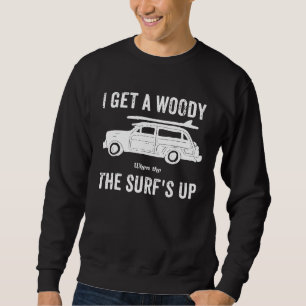 I Get a Woody When The Surfs up a fun Shirt