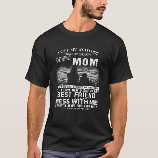I Get Attitude From My Freaking Awesome Mum Family T-Shirt (Front)