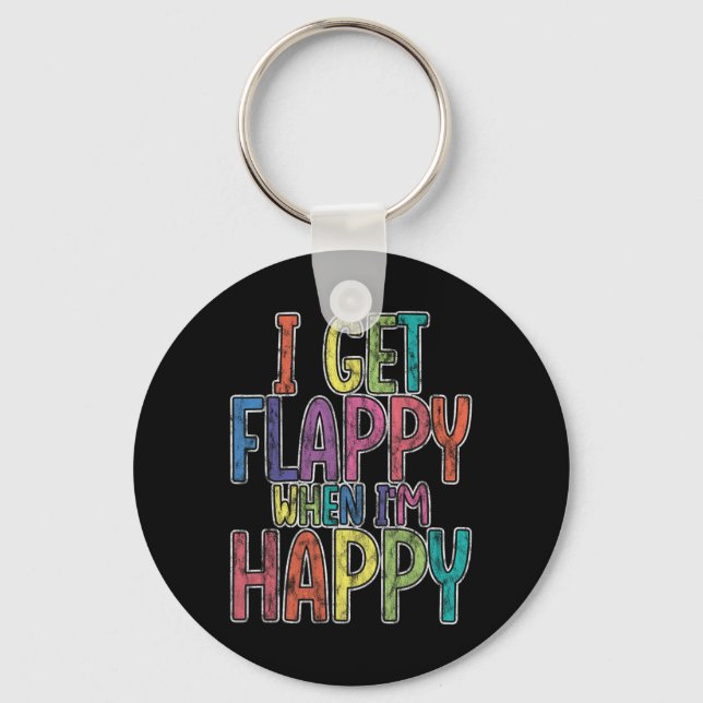 I Get Flappy When I'm Happy Autism Awareness Joyfu Key Ring (Front)
