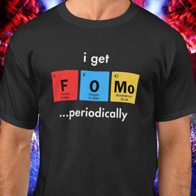 I Get FOMO Periodically Funny T-Shirt (Creator Uploaded)